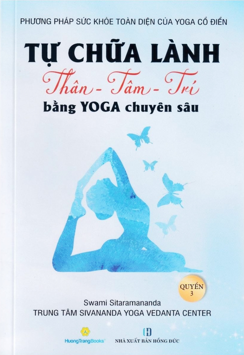 Bộ Phương Pháp Sức Khoẻ Toàn Diện Của Yoga Cổ Điển - Tự Chữa Lành Thân-Tâm-Trí Bằng Yoga Chuyên Sâu - Quyển 3 - Ảnh 2