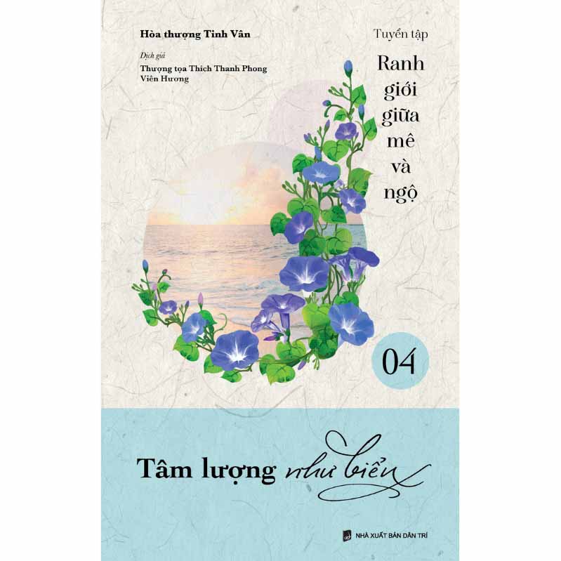 bộ ranh giới giữa mê và ngộ - tập 4: tâm lượng như biển - Ảnh 2