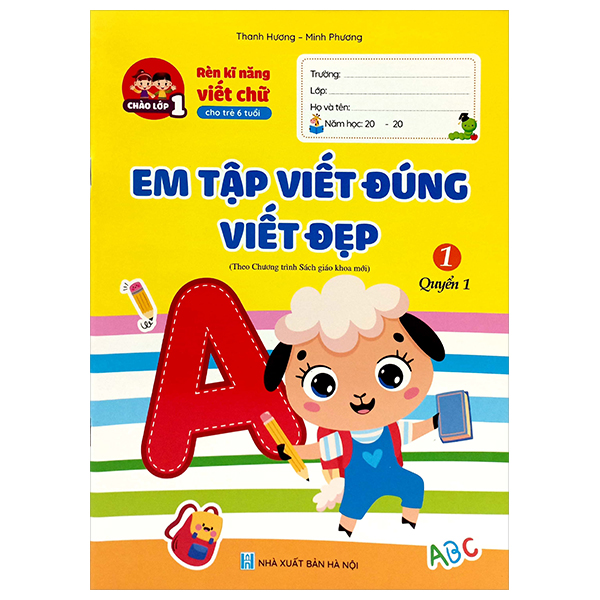 Bộ Rèn Kĩ Năng Viết Chữ Cho Trẻ 6 Tuổi - Em Tập Viết Đúng Viết Đẹp 1 - Quyển 1 (Tái Bản 2024)