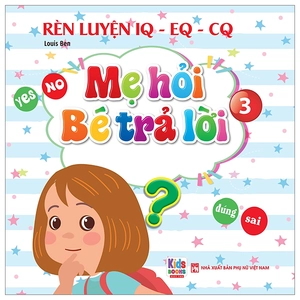 bộ rèn luyện iq-eq-cq - mẹ hỏi bé trả lời 3 - song ngữ anh-việt
