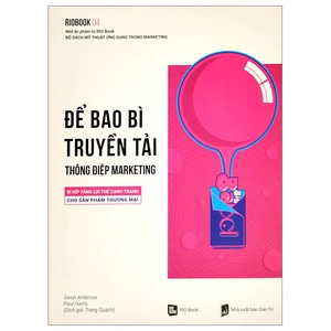 bộ rio book no.4 - để bao bì truyền tải thông điệp marketing - bí kíp tăng lợi thế cạnh tranh cho sản phẩm thương mại (tái bản 2023)