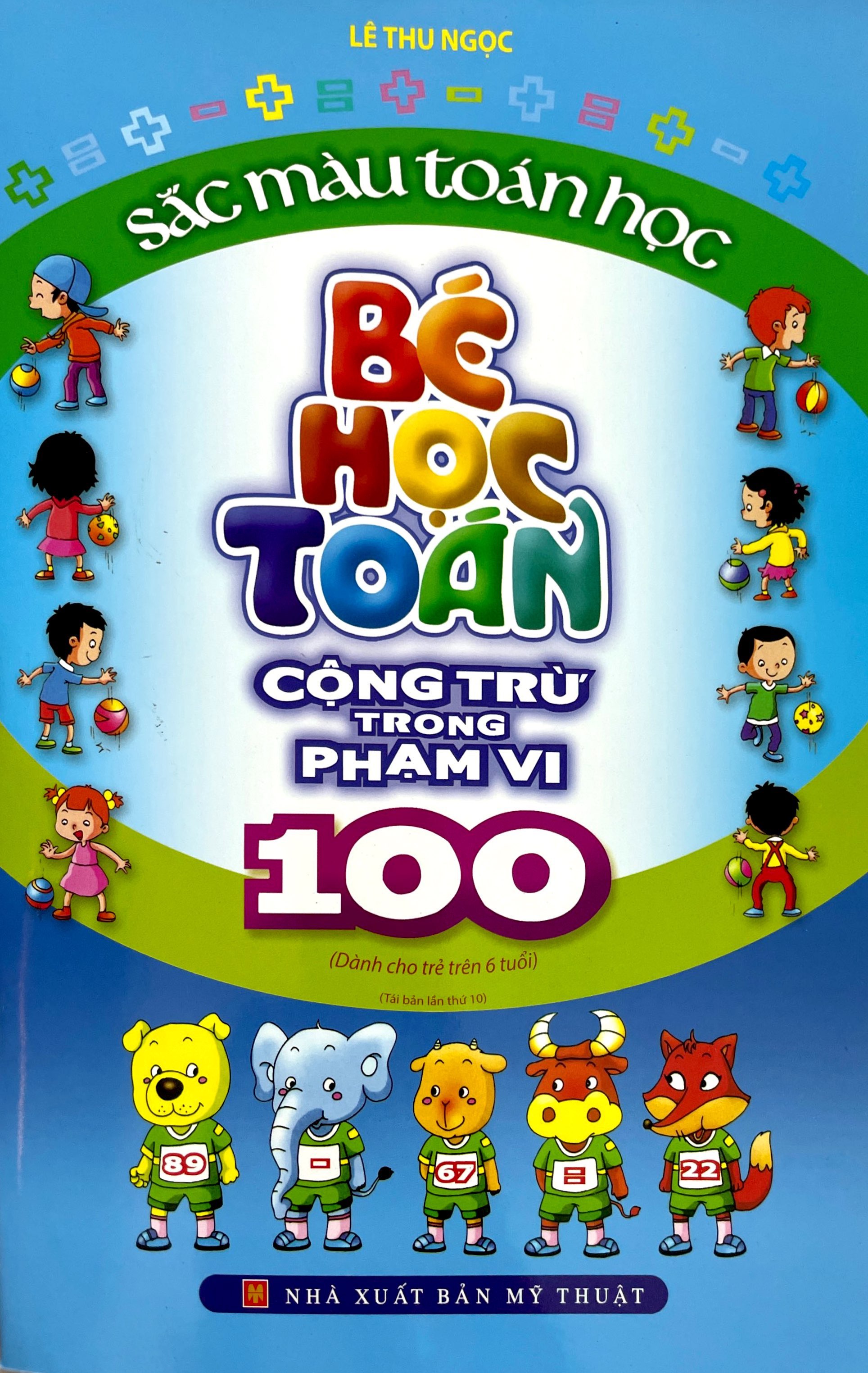 Bộ Sắc Màu Toán Học - Bé Học Toán - Cộng Trừ Trong Phạm Vi 100 (Tái Bản 2023) - Ảnh 3