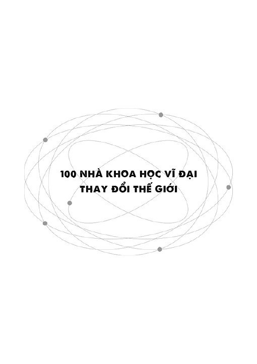 bộ sách 100 triết gia vĩ đại thay đổi thế giới + 100 nhà khoa học vĩ đại thay đổi thế giới (bộ 2 cuốn) - Ảnh 9