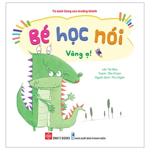 bộ sách bé học nói 1 - bé ngoan ngoãn, lễ phép, hiểu chuyện (bộ 5 cuốn) - Ảnh 7