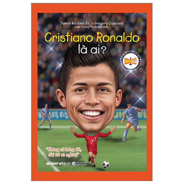 Bộ Sách Chân Dung - Những Người Thay Đổi Thế Giới - Cristiano Ronaldo Là Ai?