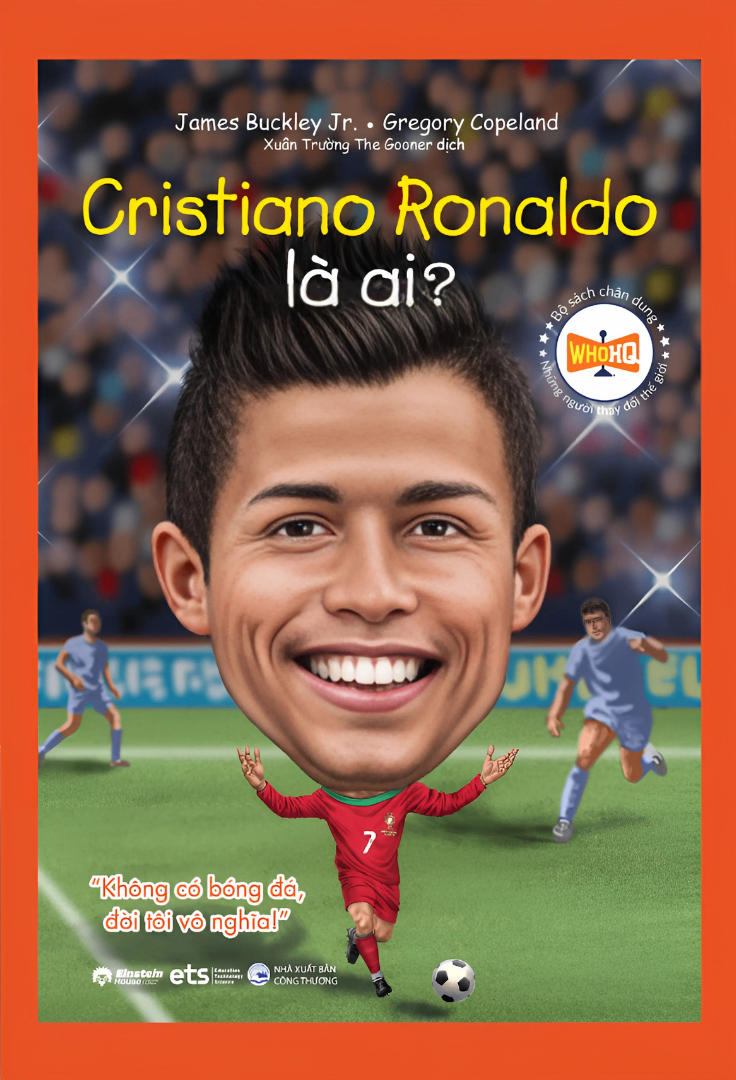 Bộ Sách Chân Dung - Những Người Thay Đổi Thế Giới - Cristiano Ronaldo Là Ai? - Ảnh 2