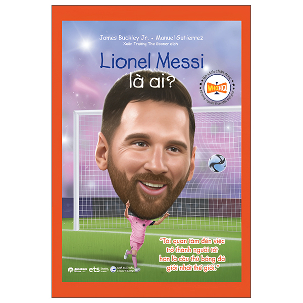 Bộ Sách Chân Dung - Những Người Thay Đổi Thế Giới - Lionel Messi Là Ai?