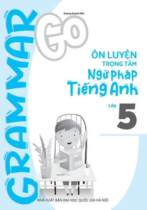 bộ sách grammar go - ôn luyện trọng tâm ngữ pháp tiếng anh tiểu học (bộ 3 cuốn) - Ảnh 3