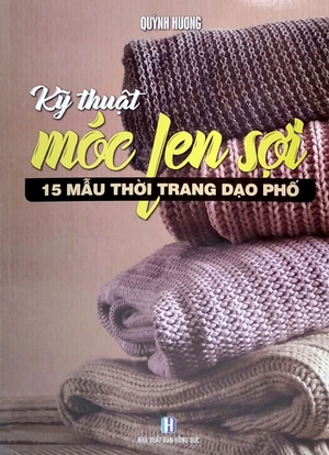 bộ sách móc len sợi: 15 mẫu thời trang dạo phố + tấm lót, thảm, hoa trang trí, giày, nón, giỏ xách,… (bộ 2 cuốn) - Ảnh 2