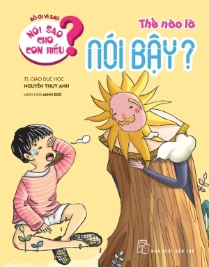 bộ sách nói sao cho con hiểu - giúp bé hoàn thiện nhân cách (bộ 8 cuốn) - Ảnh 4