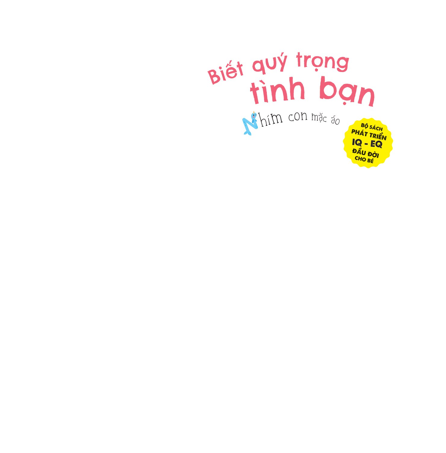 bộ sách phát triển iq - eq đầu đời cho bé - biết quý trọng tình bạn - nhím con mặc áo - Ảnh 2