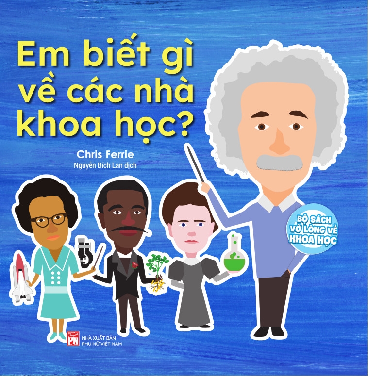 bộ sách vỡ lòng về khoa học - em biết gì về các nhà khoa học? - Ảnh 4