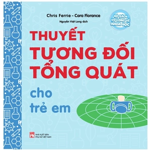 bộ sách vỡ lòng về khoa học - thuyết tương đối tổng quát cho trẻ em - Ảnh 2