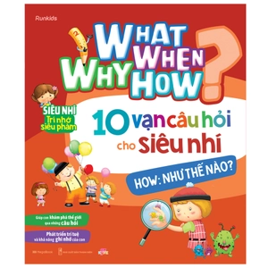bộ sách what why when how? - 10 vạn câu hỏi cho siêu nhí (bộ 4 cuốn) - Ảnh 2