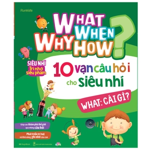 bộ sách what why when how? - 10 vạn câu hỏi cho siêu nhí (bộ 4 cuốn) - Ảnh 3