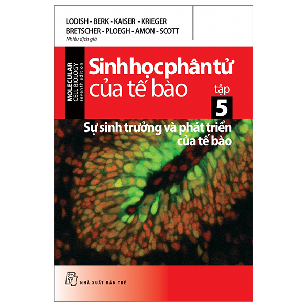 Bộ Sinh Học Phân Tử Của Tế Bào - Tập 5 - Sự Sinh Trưởng & Phát Triển Của Tế Bào (Tái Bản 2024)