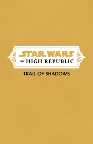 bộ star wars: the high republic vol. 1: trail of shadows - Ảnh 3