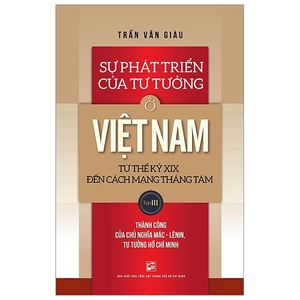 bộ sự phát triển của tư tưởng ở việt nam từ thế kỷ xix đến cách mạng tháng tám - tập iii