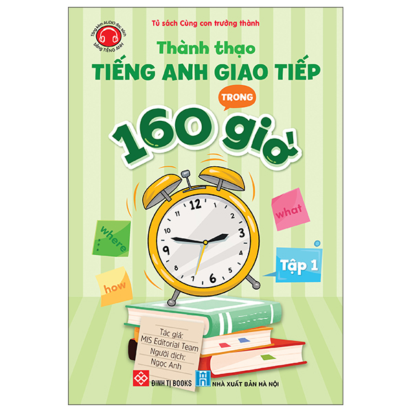 Bộ Thành Thạo Tiếng Anh Giao Tiếp Trong 160 Giờ - Tập 1