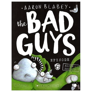 bộ the bad guys - episode 6: alien vs bad guys