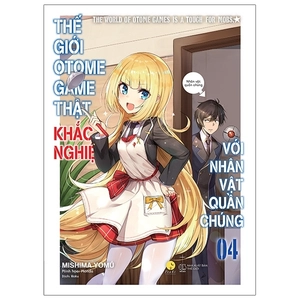 bộ thế giới otome game thật khắc nghiệt với nhân vật quần chúng - tập 4 - tặng kèm bookmark