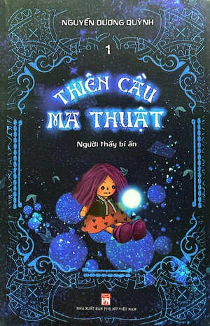 bộ thiên cầu ma thuật - tập 1: người thầy bí ẩn - Ảnh 2