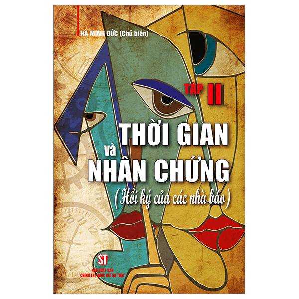 Bộ Thời Gian Và Nhân Chứng - Hồi Ký Của Các Nhà Báo - Tập II