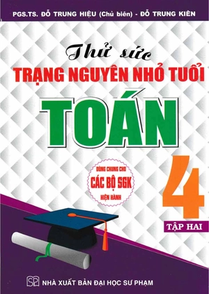 bộ thử sức trạng nguyên nhỏ tuổi toán 4 - tập 2 (dùng chung cho các bộ sgk hiện hành) - Ảnh 2