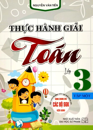 bộ thực hành giải toán lớp 3 - tập 1 (theo chương trình gdpt mới) (dùng chung cho các bộ sgk hiện hành) - Ảnh 2