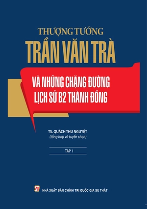 bộ thượng tướng trần văn trà và những chặng đường lịch sử b2 thành đồng - tập 1 - Ảnh 2