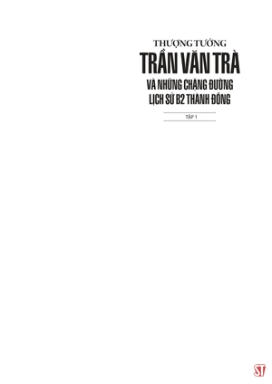 bộ thượng tướng trần văn trà và những chặng đường lịch sử b2 thành đồng - tập 1 - Ảnh 3