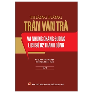 bộ thượng tướng trần văn trà và những chặng đường lịch sử b2 thành đồng - tập 2