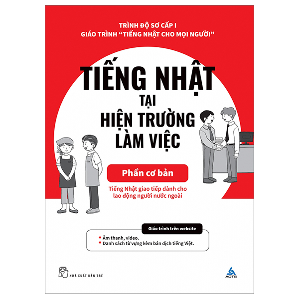 bộ tiếng nhật cho mọi người - sơ cấp 1 - tiếng nhật tại hiện trường làm việc - phần cơ bản