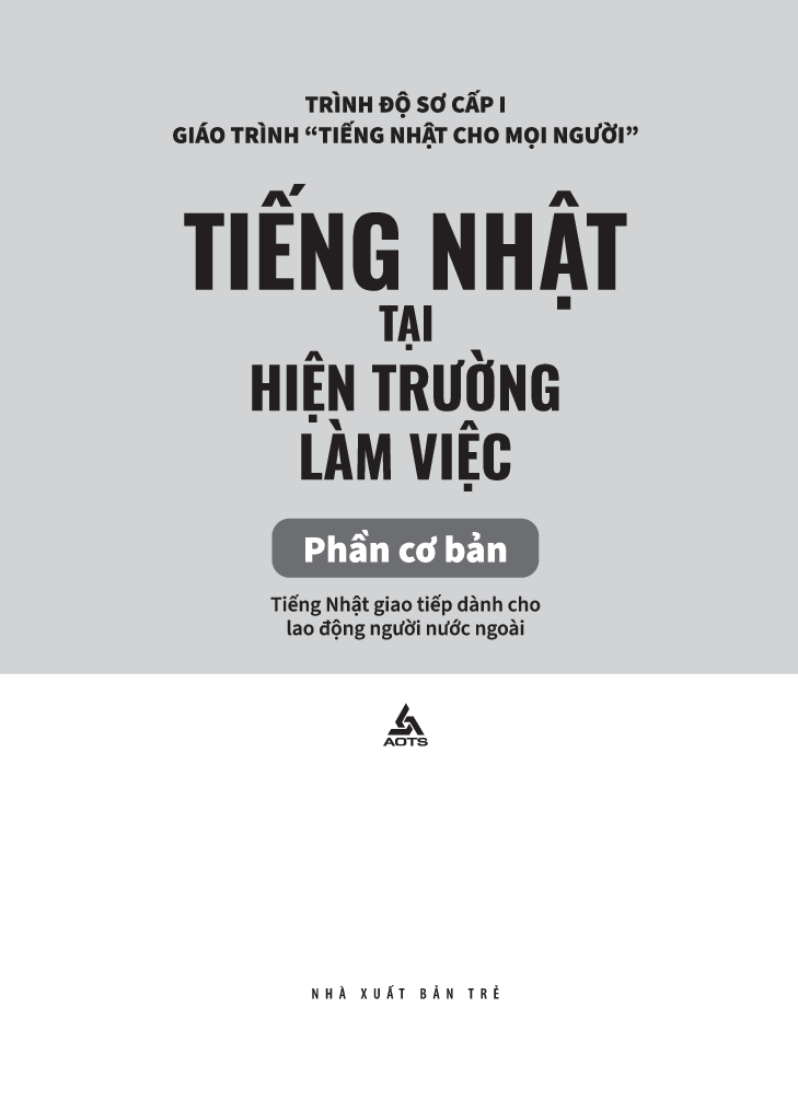 bộ tiếng nhật cho mọi người - sơ cấp 1 - tiếng nhật tại hiện trường làm việc - phần cơ bản - Ảnh 3