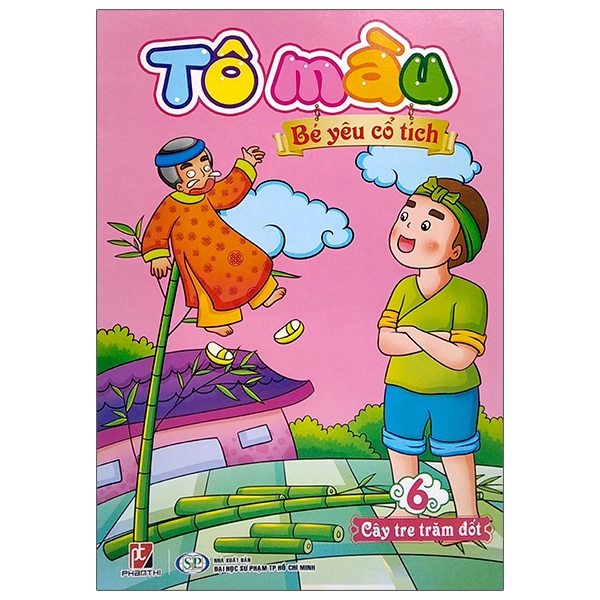 bộ tô màu bé yêu cổ tích - tập 6: cây tre trăm đốt