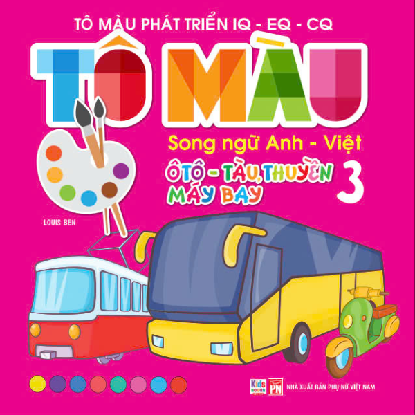 Bo
						
										
										To Mau Phat Trien IQ-EQ-CQ - Song Ngu Anh-Viet - Oto-Tau Thuyen-May Bay - Tap 3 - Ảnh 2