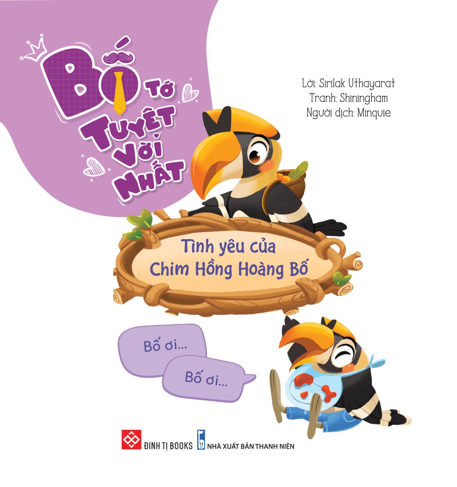 bố tớ tuyệt vời nhất - tình yêu của chim hồng hoàng bố - Ảnh 2