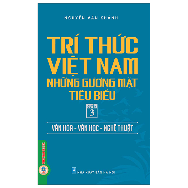 Bộ
						
										
										Tri Thức Việt Nam - Những Gương Mặt Tiêu Biểu - Quyển 3 - Văn Hóa-Văn Học-Nghệ Thuật
