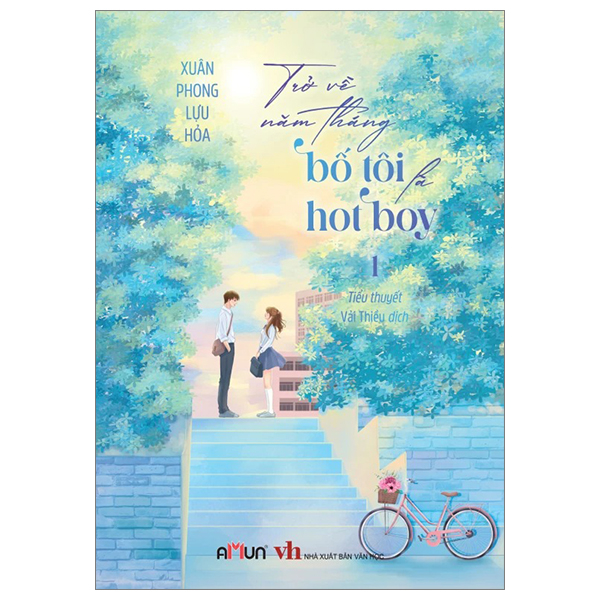 Bộ Trở Về Năm Tháng Bố Tôi Là Hot Boy - Tập 1