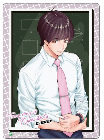 Bộ Trong Công Sở, Ngoài Đời Tư - On & Off - Tập 3 - Bản Sưu Tầm - Tặng Kèm Bookmark Nhựa Trong + Bìa Áo Đặc Biệt + Set 3 Card 2 Mặt + Clearfile + Thước Kẻ Acrylic - Ảnh 5