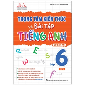 bộ trọng tâm kiến thức và bài tập tiếng anh 6 - tập 2 (có đáp án)