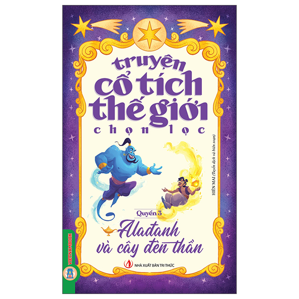 Bộ
						
										
										Truyện Cổ Tích Thế Giới Chọn Lọc - Quyển 3 - Alađanh Và Cây Đèn Thần