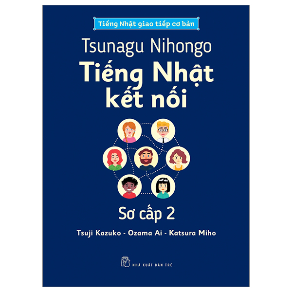 Bộ Tsunagu Nihongo - Tiếng Nhật Kết Nối - Sơ Cấp 2 - Tiếng Nhật Giao Tiếp Cơ Bản