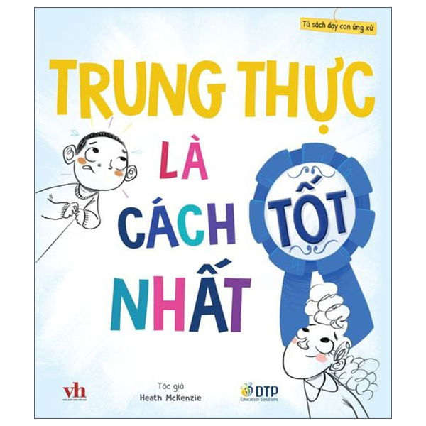 Bộ Tủ Sách Dạy Con Ứng Xử - Trung Thực Là Cách Tốt Nhất