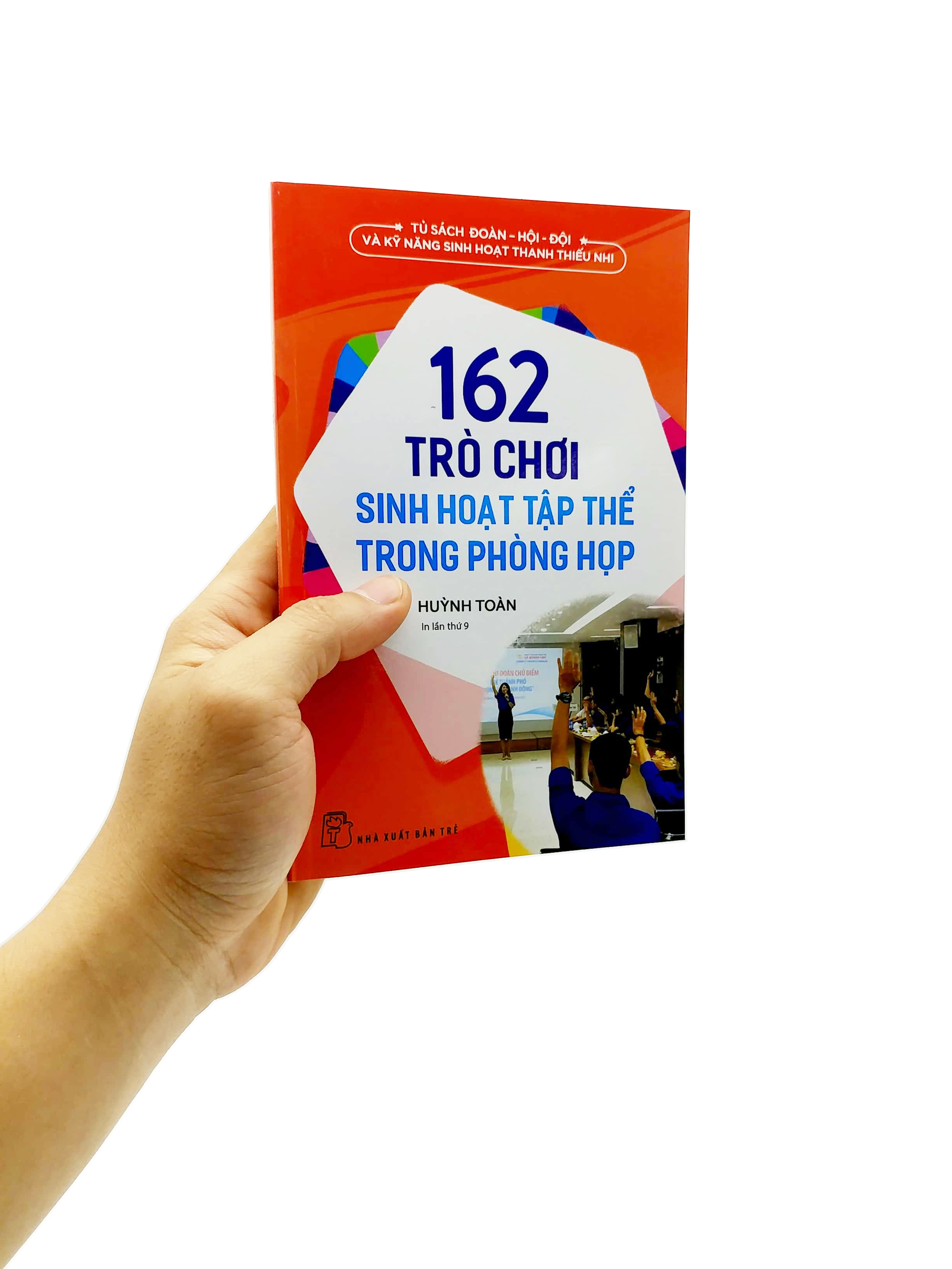bộ tủ sách đoàn - hội - đội và kỹ năng sinh hoạt thiếu nhi - 162 trò chơi sinh hoạt tập thể trong phòng họp (2022) - Ảnh 7