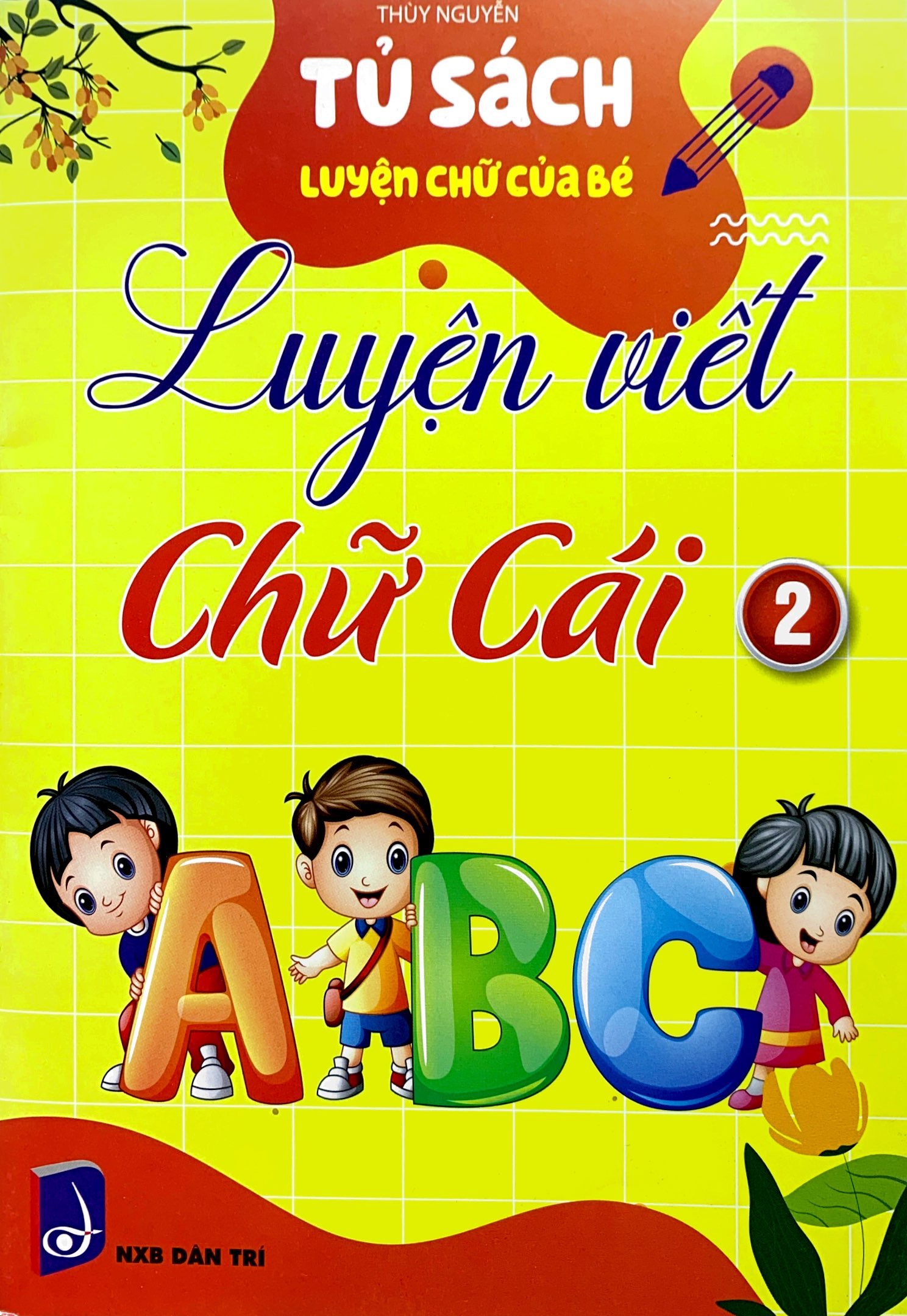 bộ tủ sách luyện chữ của bé - luyện viết chữ cái - tập 2 - Ảnh 2