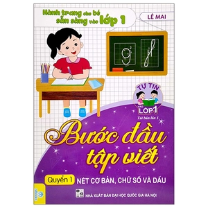 bộ tự tin vào lớp 1 - bước đầu tập viết quyển 1: nét cơ bản, chữ số và dấu (tái bản) - Ảnh 2