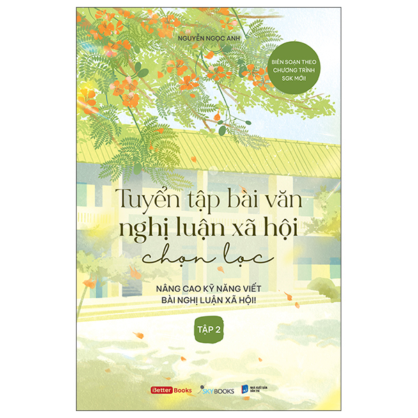 Bộ Tuyển Tập Bài Văn Nghị Luận Xã Hội Chọn Lọc - Nâng Cao Kỹ Năng Viết Bài Nghị Luận Xã Hội - Tập 2