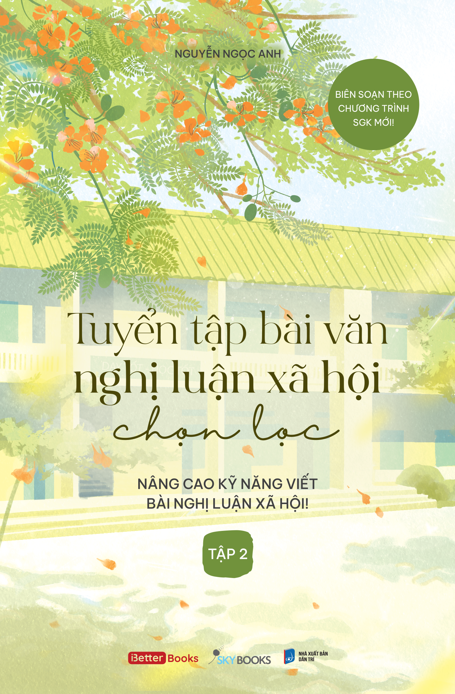 Bộ Tuyển Tập Bài Văn Nghị Luận Xã Hội Chọn Lọc - Nâng Cao Kỹ Năng Viết Bài Nghị Luận Xã Hội - Tập 2 - Ảnh 2