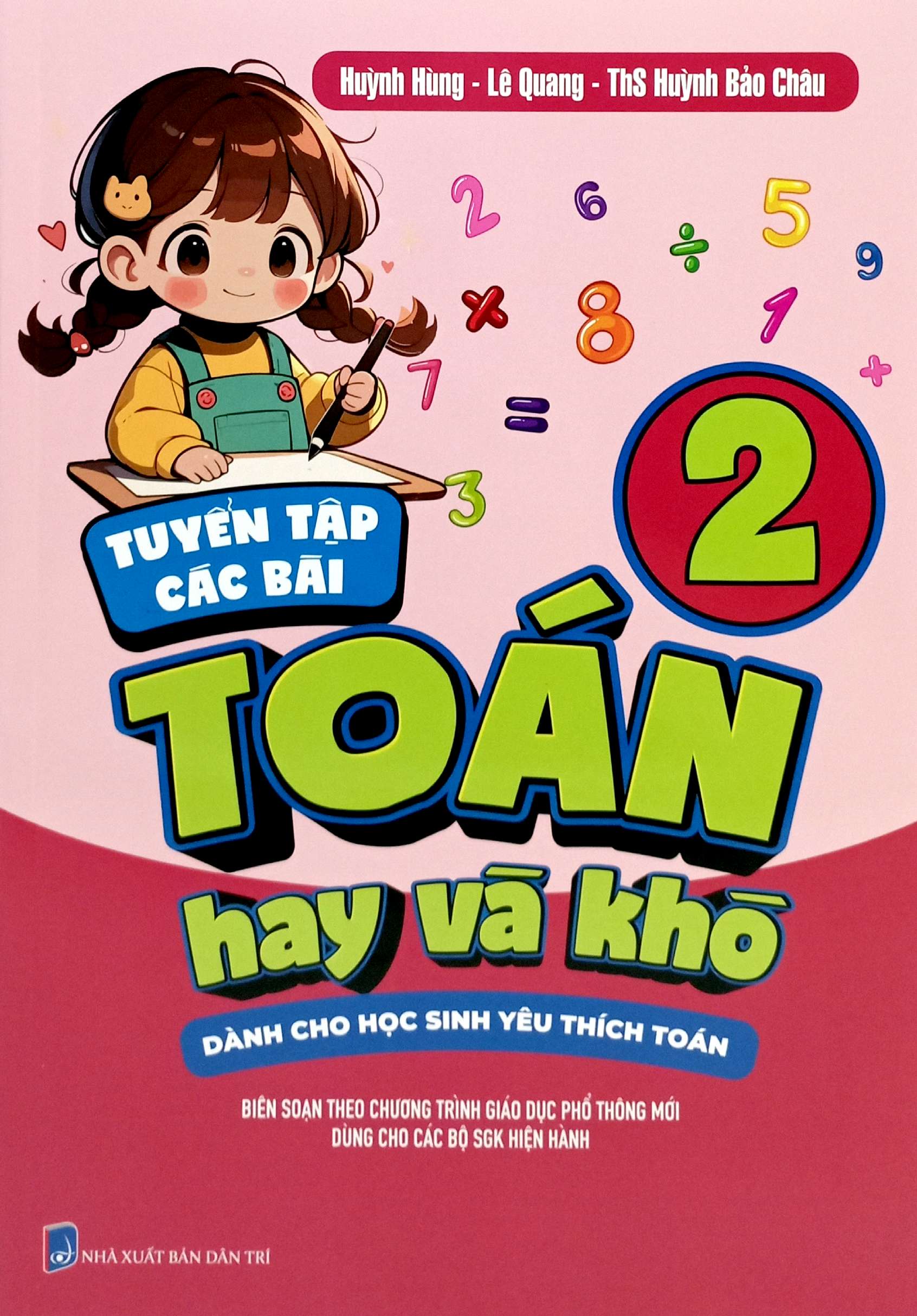 Bo
Tuyen Tap Cac Bai Toan Hay Va Kho 2 - Danh Cho Hoc Sinh Yeu Thich Toan - Ảnh 2